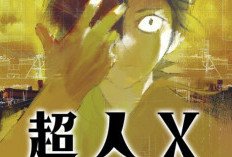  [超人X] Choujin X フルストーリー 高校生・黒原時生と東東の物語